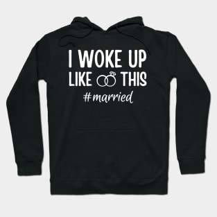 Funny Married Life I Woke Up Like This Married, Wedding anniversary, Bride Groom Hoodie